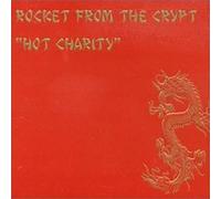 Rocket From The Crypt - Hot Charity