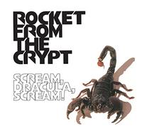 Rocket From The Crypt - Scream, Dracula, Scream