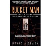 Rocket Man: Robert H. Goddard and the Birth of the Space Age