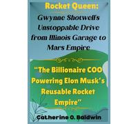 Rocket Queen: Gwynne Shotwell’s Unstoppable Drive from Illinois Garage to Mars Empire: “The Billionaire COO Powering Elon Musk’s Reusable Rocket Empire”