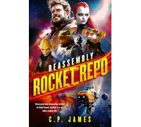 Rocket Repo: A humorous space opera adventure that will leave you laughing through the stars: 1 (Reassembly)