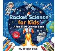 Rocket Science for Kids: A Fun STEM Coloring Book with Space Activities