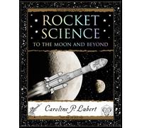 Rocket Science : To the Moon and Beyond