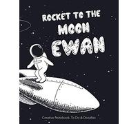 Rocket to the moon EWAN - Creative Notebook, To Do & Doodle: A Very Clever Personalised Creative Notebook - Featuring Notes, Focus Points, To Do & Doodles