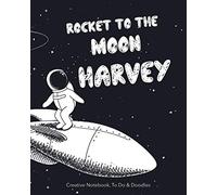Rocket to the moon HARVEY - Creative Notebook, To Do & Doodle: A Very Clever Personalised Creative Notebook - Featuring Notes, Focus Points, To Do & Doodles