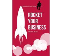ROCKET YOUR BUSINESS: How to Attract Customers, Increase Sales, and Build Smarter Growth