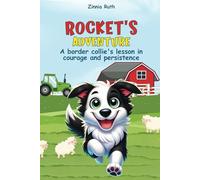 Rocket's Adventure: A Border Collie's Lesson in Courage & Persistence