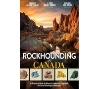 Rockhounding in Canada: Rock Gathering Log Book for Local Canadian Backyard Geology Fans (Adults and Kids Alike) to Document the Collecting & ... | Rock Hunting Gift for Outdoorsy Adventures