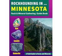 Rockhounding in Minnesota: Your Complete Guide to Rocks, Minerals, and Gems Across Minnesota