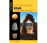 Rockhounding Utah: A Guide to the State's Best Rockhounding Sites