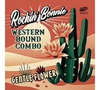 Rockin' Bonnie Western Bound Combo - Gentle Flower [VINYL]