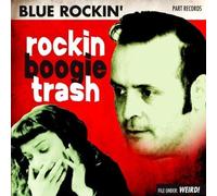 Rockin' Boogie Trash by BLUE ROCKIN' (2007-02-03)
