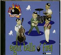 Rockin' Eight Balls - Eight Balls O' Fire