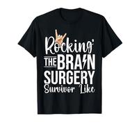 Rockin The Brain Surgery Survivor Head Injury Cancer Fighter T-Shirt