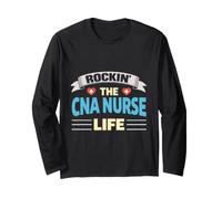 Rockin The CNA Nurse Life Nursing Assistant Long Sleeve T-Shirt