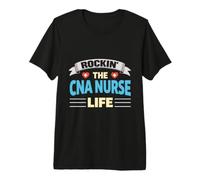 Rockin The CNA Nurse Life Nursing Assistant Premium T-Shirt