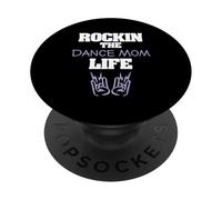 Rockin The Dance Mom Life Dance Mother Recital PopSockets Adhesive PopGrip