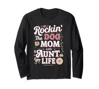 Rockin The Dog Mom and Aunt Life Long Sleeve T-Shirt