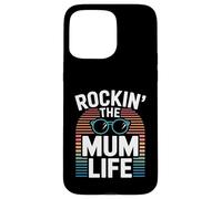 Rockin The Mum Life Funny Mum Life Mothers Day Case for iPhone 15 Pro Max