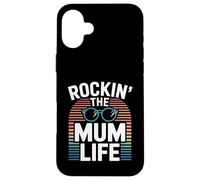 Rockin The Mum Life Funny Mum Life Mothers Day Case for iPhone 16 Plus