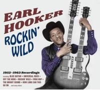 Earl Hooker - Rockin' Wild - 1952-1963 Recordings