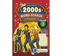 Rockin Word Search Puzzles Featuring 2000’s Hits (Volume 3): Inspired by Hit Music Songs of the 2000’s, Pop, Hip-Hop, R&B, Alternative Rock, Country ... Great for Holidays (Hits of the 2000's)