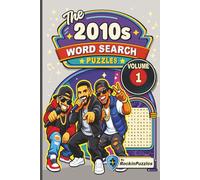 Rockin Word Search Puzzles Featuring 2010’s Hits (Volume 1): Inspired by Hit Music Songs of the 2010’s, Pop, Hip-Hop, Rap, R&B, Indie, EDM and Country ... Holidays and Birthdays (Hits of the 2010's)