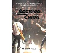 Rocking China: Music scenes in Beijing and beyond