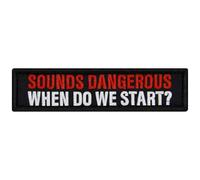 Rocking Planet Sounds Dangerous When Do We Start Patch Embroidered Funny Badge Biker Applique Fastener Hook & Loop Emblem