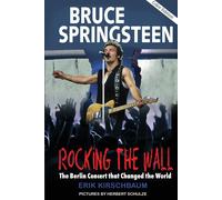 Rocking The Wall: Bruce Springsteen: The Berlin, Kirschbaum, Kirschbaum,.
