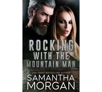 Rocking with the Mountain Man: Mountain Man Mail Order Bride Series