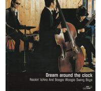 Rockin'Ichiro&Bocgie Woogie Swing Boys - Dream around the clock