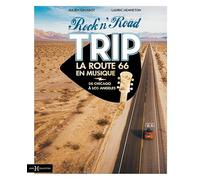Rock'n'Road Trip La Route 66 en musique - De Chicago à Los Angeles