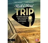 Rock'n'Road Trip - Les États-Unis en 1000 chansons de l'Alabama au Wyoming: Les Etats-Unis en 1000 chansons de l'Alabama au Wyoming
