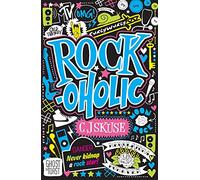 Rockoholic: a superstar read - a tale of rockstar obsession gone nuts!
