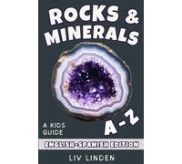 Rocks and Minerals A to Z (Bilingual English-Spanish Edition): A Simple Guide to Rocks & Minerals in English and Spanish for Kids Ages 8-12 (A-Z English-Spanish Library)