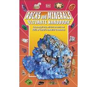 Rocks and Minerals Ultimate Handbook: The Need-to-Know Facts and Stats on More Than 200 Rocks and Minerals (DK's Ultimate Handbooks)