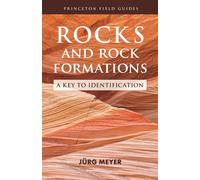 Rocks and Rock Formations : A Key to Identification
