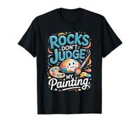 Rocks Don't Judge My Painting Painted Craft Value Graphic T-Shirt
