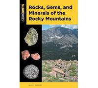 Rocks, Gems, and Minerals of the Rocky Mountains (Falcon Pocket Guides)