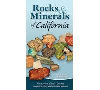 Rocks & Minerals of California: Your Way to Easily Identify Rocks & Minerals (Adventure Quick Guides)