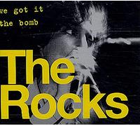 Rocks, The - We Got It/the Bomb