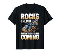 Rocks Tremble When They See Me Coming T-Shirt