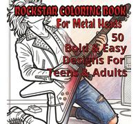 Rockstar Coloring Book For Metal Heads: 50 Bold & Easy Designs for Adults & Teens