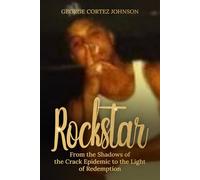ROCKSTAR: From the Shadows of the Crack Epidemic to the Light of Redemption