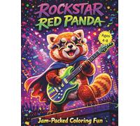 Rockstar Red Panda: Jam-Packed Coloring Fun: 50 Cool Music & Concert Coloring Pages for Kids Ages 4-8 - Electric Guitars, Drums, Stage Lights, and ... Book) (Red Panda Adventures Coloring Series)
