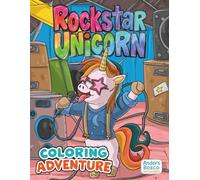 Rockstar Unicorns Coloring Book: Color, Shine & Imagine | 30 Magical Unicorns in Musical Fantasy Scenes to Color | Creative Art for All Ages Who Love ... Fun-Filled Fantasy Scenes for Self-Expression