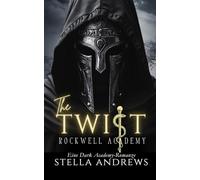 Rockwell Academy -The Twist: Eine Dark Academy-Romanze