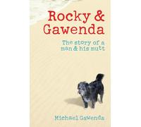 Rocky and Gawenda: The Story of a Man and His Mutt: The Story of a Man & His Mutt
