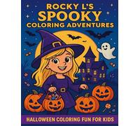 Rocky L's Spooky Coloring Adventures: A Halloween Coloring Book for Kids (Ages 4-8) (Rocky the Entrepreneur: Adventures in Building Big Ideas and Creativity)
